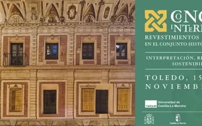 CONGRESO INTERNACIONAL «REVESTIMIENTOS DE FACHADAS EN EL CONJUNTO HISTÓRICO DE TOLEDO: INTERPRETACIÓN, RESTAURACIÓN Y SOSTENIBILIDAD»